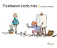 Portada de PLASTIKAREN HEZKUNTZA 6 LEH