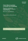 CRISIS MATRIMONIALES Y PENSION DE VIUDEDAD (ESPECIAL CONSIDERACIO N AL PRESUPUESTO DE LA PENSION COMPENSATORIA) de UREA MARTINEZ, MAGDALENA 