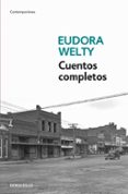 CUENTOS COMPLETOS de WELTY, EUDORA 