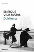DUBLINESCA de VILA-MATAS, ENRIQUE 