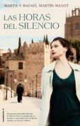 LAS HORAS DEL SILENCIO de MARTIN MASOT, RAFAEL MARTIN MASOT, MARTA 