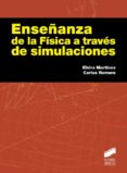 ENSEANZA DE LA FISICA A TRAVES DE SIMULACIONES de ROMERO, CARLOS 