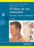 EL LIBRO DE LOS MUSCULOS. ANATOMA - EXPLORACIN- FUNCIN 5 ED. di VV.AA. 