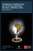 Tendencias Y Perspectivas De La Cultura Científica En Chile Y América
