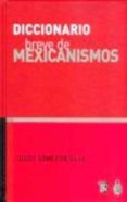 DICCIONARIO BREVE DE MEXICANISMOS di GOMEZ DE SILVA, GUIDO 