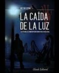 LA CAIDA DE LA LUZ di ESPINA, HECTOR 