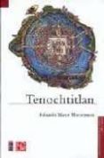 TENOCHTITLAN de MATOS MOCTEZUMA, EDUARDO 