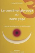 Le Consénergie-yoga Ou Hatha-yoga (ebook)