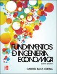FUNDAMENTOS DE INGENIERIA ECONOMICA (5 ED.) di BACA URBINA, GABRIEL 