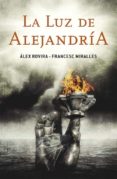 LA LUZ DE ALEJANDRIA de ROVIRA, ALEX  MIRALLES, FRANCESC 
