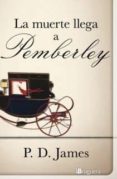 (PE) LA MUERTE LLEGA A PEMBERLEY de JAMES, P.D. 