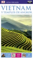 VIETNAM Y LOS TEMPLOS DE ANGKOR 2017 (GUIAS VISUALES) de KINDERSLEY, DORLING 