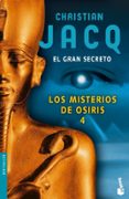 LOS MISTERIOS DE OSIRIS 4: EL GRAN SECRETO de JACQ, CHRISTIAN 