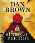 EL SIMBOLO PERDIDO (SERIE ROBERT LANGDON 3) (ED. ESPECIAL ILUSTRA DA) de BROWN, DAN 