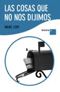 LAS COSAS QUE NO NOS DIJIMOS de LEVY, MARC 