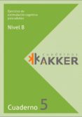 CUADERNOS AKKER - NIVEL B - CUAD. 5 - EJERCICIOS DE ESTIMULACION di VV.AA. 