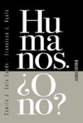 HUMANOS. O NO? de CELA CONDE, CAMILO J.  AYALA, FRANCISCO J. 