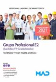 PERSONAL LABORAL DE MINISTERIOS GRUPO PROFESIONAL E2 (BACHILLER/FP GRADO MEDIO). TEMARIO Y TEST PARTE COMN di VV.AA. 