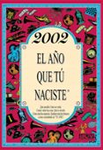 2002 EL AO QUE TU NACISTE di COLLADO BASCOMPTE, ROSA 