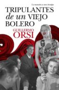 TRIPULANTES DE UN VIEJO BOLERO de ORSI, GUILLERMO 