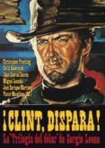 !CLINT DISPARA: LA TRILOGIA DEL DOLAR DE SERGIO LEONE de MATELLANO, VICTOR 