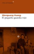 EL PEQUEO GUARDIA ROJO di HUANG, WENGUANG 