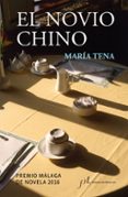 EL NOVIO CHINO (PREMIO MALAGA DE NOVELA 2016) de TENA, MARIA 