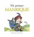 MI PRIMER MANRIQUE de VELOY, MARIANO DERELLI DEL AMO, OSCAR 