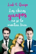 LOS CHICOS GUAPOS NO SE LO MONTAN BIEN de QUEIPO, LIAH S. 