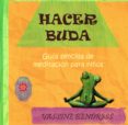 HACER BUDA: GUIA SENCILLA DE MEDITACION PARA NIOS de BENDRISS, YASSINE 