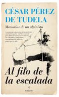 AL FILO DE LA ESCALADA de PEREZ DE TUDELA, CESAR 
