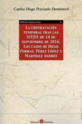 LA CONTRATACIN TEMPORAL TRAS LAS SSTJUE DE 14 DE SEPTIEMBRE DE 2016. LOS CASOS DE DIEGO PORRAS, PREZ LPEZ Y MARTNEZ ANDRS de PRECIADO DOMENECH, CARLOS HUGO 