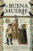 LA BUENA MUERTE di ARRIBAS, JAVIER 