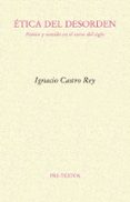 TICA DEL DESORDEN di CASTRO REY, IGNACIO 