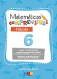 MATEMATICAS COMPRENSIVAS CALCULO 6 de MARTINEZ ROMERO, JOSE 