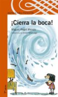 CIERRA LA BOCA! de MENDO, MIGUEL ANGEL 