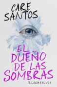 EL DUEO DE LAS SOMBRAS (TRILOGIA EBLUS 1) de SANTOS, CARE 