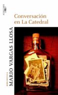 CONVERSACIONES EN LA CATEDRAL de VARGAS LLOSA, MARIO 
