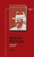 ANTOLOGIA POETICA de MACHADO, ANTONIO  PROL. DE JUSTO NAVARRO 