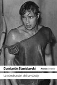 LA CONSTRUCCION DEL PERSONAJE de STANISLAVSKI, CONSTANTIN 