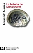 LA BATALLA DE MATXITXAKO de MARIAS, FERNANDO 