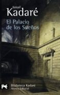 EL PALACIO DE LOS SUEOS de KADARE, ISMAIL 