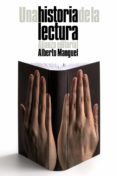 UNA HISTORIA DE LA LECTURA de MANGUEL, ALBERTO 
