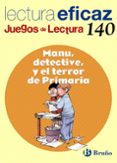 MANU, DETECTIVE, Y EL TERROR DE PRIMARIA:JUEGO DE LECTURA di VV.AA. 