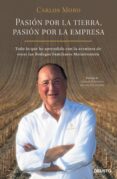 PASION POR LA TIERRA, PASION POR LA EMPRESA di MORO, CARLOS 