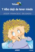 YA ALBA DEJO DE TENER MIEDO de DELGADO, JOSEP-FRANCESC 