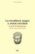 LA ESCULTURA NEGRA Y OTROS ESCRITOS de EINSTEIN, CARL 