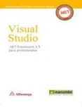 VISUAL STUDIO.NET FRAMEWORK 3.5 PARA PROFESIONALES de FIRTMAN, MAXIMILIANO 