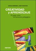 CREATIVIDAD Y APRENDIZAJE: EL JUEGO COMO HERRAMIENTA PEDAGOGICA di BERNABEU, NATALIA  GOLDSTEIN, ANDY 