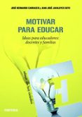MOTIVAR PARA EDUCAR de CARRASCO, JOSE BERNARDO 